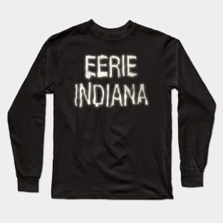 Eerie, Indiana - Vintage 90s Cult Horror Show Long Sleeve T-Shirt